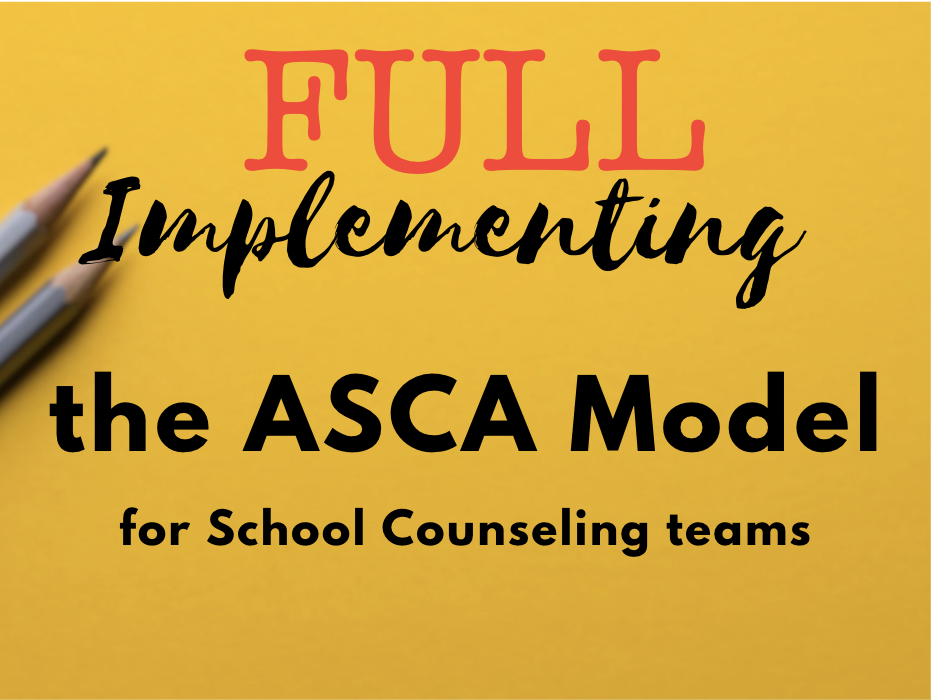FULL Implementing the ASCA Model for School Counseling Teams